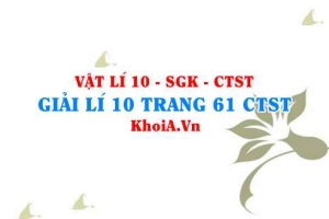 Giải Vật lí 10 trang 61 Chân trời Sáng tạo